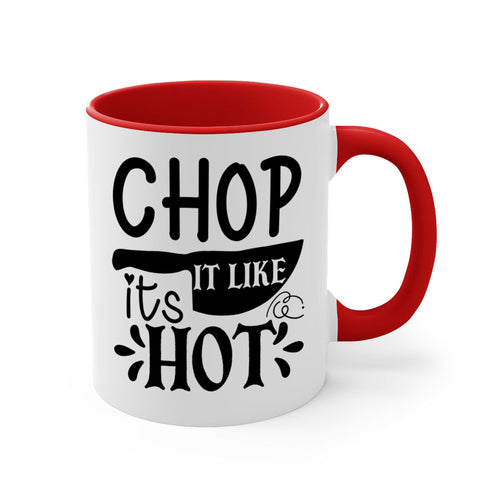 chop it like its hot 114#- kitchen-Mug / Coffee Cup